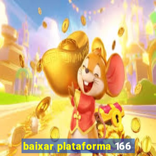 baixar plataforma 166